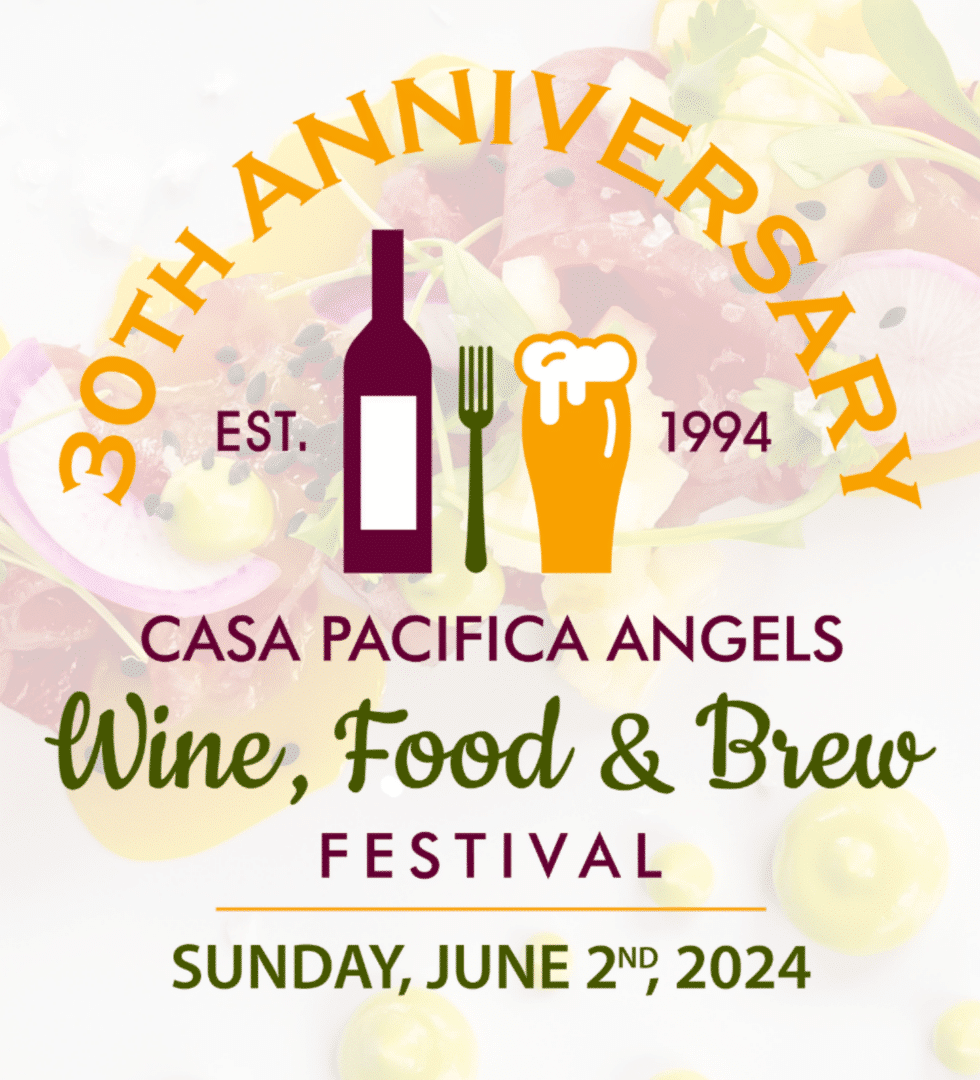 30th Anniversary Casa Pacifica Angels Wine, Food & Brew Festival Sunday June 2nd 2024